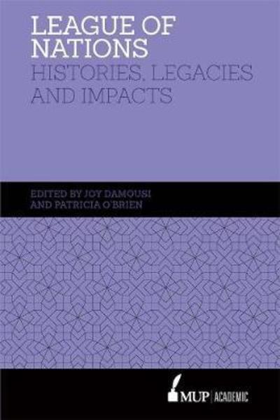 Cover for Patricia O'Brien · League of Nations: Histories, legacies and impact (Hardcover Book) (2018)