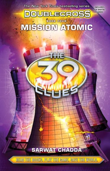 Cover for Sarwat Chadda · Mission Atomic (The 39 Clues: Doublecross Book 4) - The 39 Clues: Doublecross (Hardcover Book) (2016)