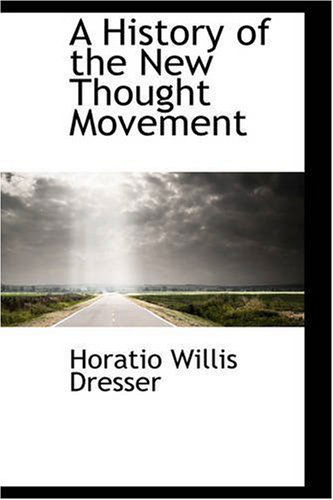 Cover for Horatio Willis Dresser · A History of the New Thought Movement (Paperback Book) (2008)