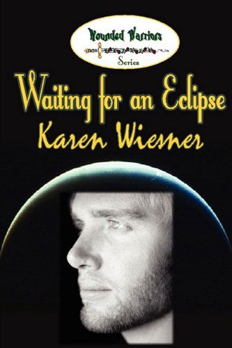 Cover for Karen Wiesner · Waiting for an Eclipse (Wounded Warriors, 2) (Paperback Book) [Revised edition] (2009)