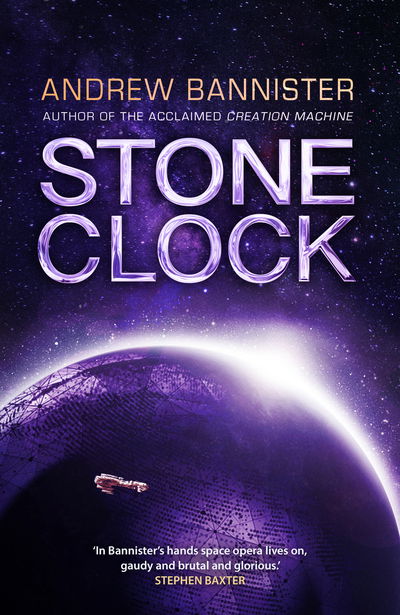 Cover for Andrew Bannister · Stone Clock: (The Spin Trilogy 3) (Hardcover Book) (2018)