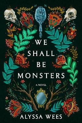 Cover for Alyssa Wees · We Shall Be Monsters (Buch) (2024)