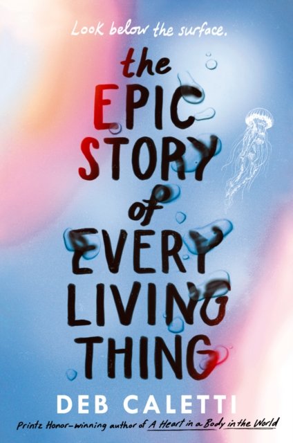 Cover for Deb Caletti · The Epic Story of Every Living Thing (Taschenbuch) (2023)