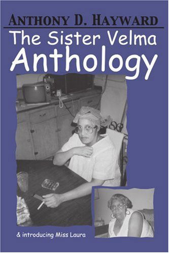 Cover for Anthony Hayward · The Sister Velma Anthology: &amp; Introducing Miss Laura (Paperback Book) (2003)