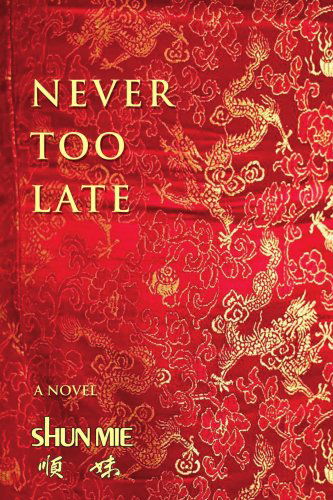 Cover for Shun Mie · Never Too Late (Paperback Book) (2006)