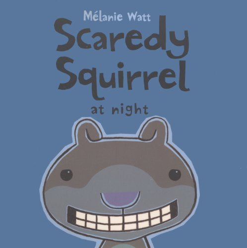 Cover for Melanie Watt · Scaredy Squirrel at Night (Hardcover Book) [Reprint edition] (2012)
