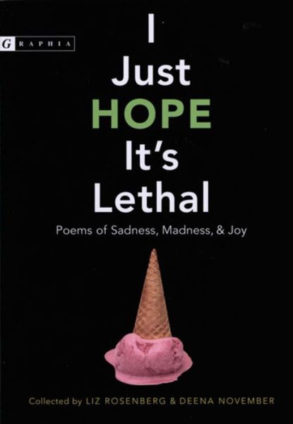 Cover for Deena November · I Just Hope It's Lethal: Poems of Sadness, Madness, and Joy (Paperback Book) (2005)