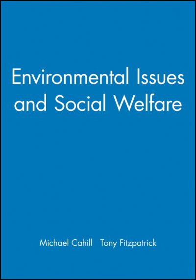 Cover for M Cahill · Environmental Issues and Social Welfare - Broadening Perspectives in Social Policy (Paperback Book) (2002)