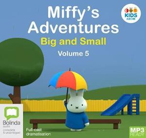 Cover for Dick Bruna · Miffy's Adventures Big and Small: Volume Five (Audiobook (MP3)) [Unabridged edition]