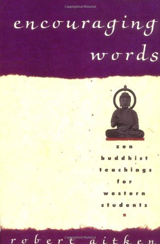 Cover for Robert Aitken · Encouraging Words: Zen Buddhist Teachings for Western Students (Paperback Book) [Reprint edition] (1994)