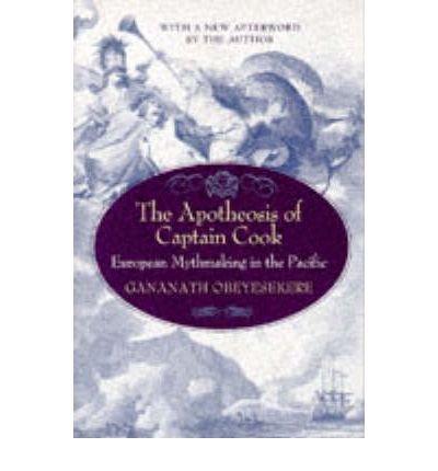 Cover for Gananath Obeyesekere · The Apotheosis of Captain Cook: European Mythmaking in the Pacific (Taschenbuch) [Revised edition] (1997)