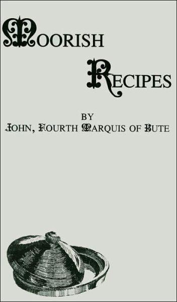 Cover for Bute · Moorish Recipes (The Kegan Paul Library of Culinary History and Cookery) (Hardcover Book) (2005)