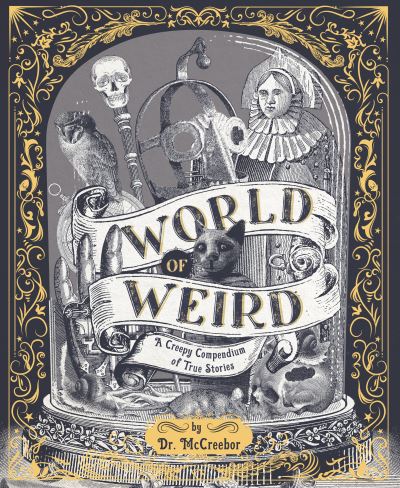 World of Weird: A Creepy Compendium of True Stories - Tom Adams - Books - Quarto Publishing PLC - 9780711269521 - August 2, 2022