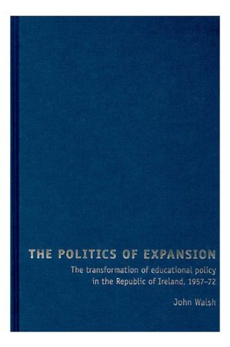 Cover for John Walsh · The Politics of Expansion: The Transformation of Educational Policy in the Republic of Ireland, 1957–72 (Hardcover bog) (2009)