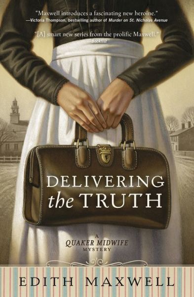 Cover for Edith Maxwell · Delivering the Truth: A Quaker Midwife Mystery (Book 1) (Paperback Book) (2016)