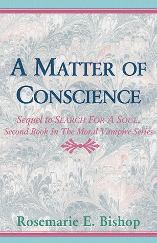 Cover for Rosemarie E. Bishop · A Matter of Conscience (The Moral Vampire Series, Book 2) (Inbunden Bok) (1999)