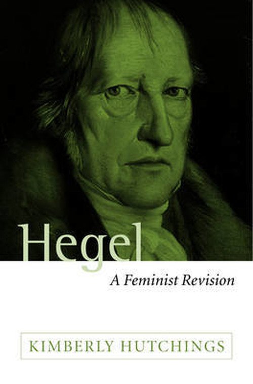 Hegel and Feminist Philosophy - Kimberly Hutchings - Books - John Wiley and Sons Ltd - 9780745619521 - December 18, 2002
