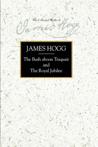 Cover for James Hogg · The Bush aboon Traquair and The Royal Jubilee (Hardcover Book) (2008)