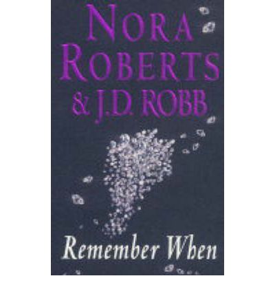 Remember When - Nora Roberts - Books - Little, Brown Book Group - 9780749934521 - April 29, 2004