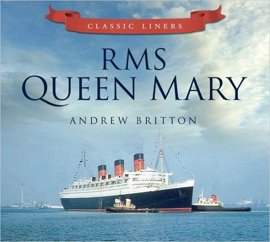 Cover for Andrew Britton · RMS Queen Mary: Classic Liners (Pocketbok) (2012)