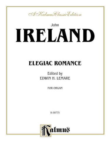 Elegiac Romance (Sheet) (Kalmus Edition) - John Ireland - Böcker - Alfred Publishing - 9780757982521 - 1 mars 1985