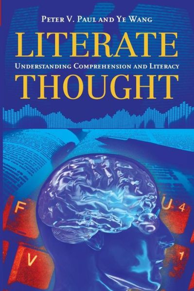 Literate Thought: Understanding Comprehension and Literacy - Peter V. Paul - Bøger - Jones and Bartlett Publishers, Inc - 9780763778521 - 23. juni 2011