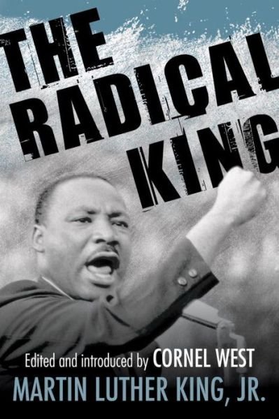 Cover for King, Dr. Martin Luther, Jr. · The Radical King - King Legacy (Paperback Book) (2016)