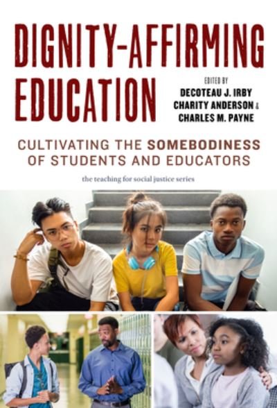 Cover for William Ayers · Dignity-Affirming Education: Cultivating the Somebodiness of Students and Educators - The Teaching for Social Justice Series (Paperback Bog) (2022)