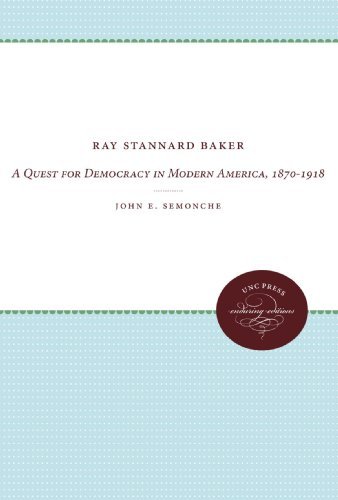 Cover for John E. Semonche · Ray Stannard Baker: a Quest for Democracy in Modern America, 1870-1918 (Enduring Editions) (Paperback Book) (2012)