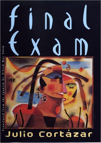 Cover for Julio Cortazar · Final Exam (Paperback Bog) (2008)