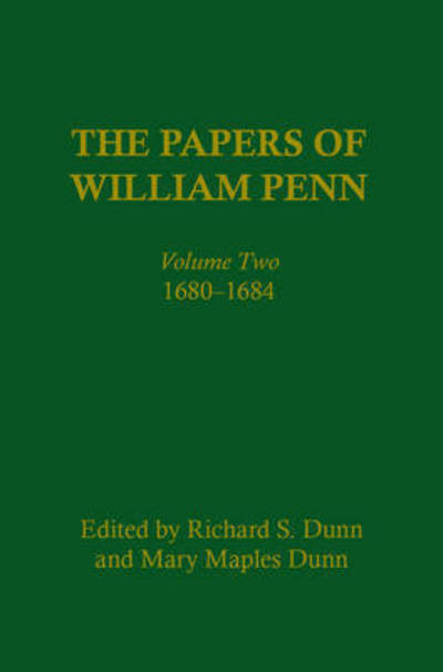 The Papers of William Penn, Volume 2: 168-1684 - Papers of William Penn - William Penn - Books - University of Pennsylvania Press - 9780812278521 - January 29, 1982