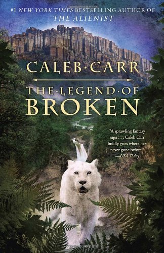 Cover for Caleb Carr · The Legend of Broken (Paperback Book) (2013)