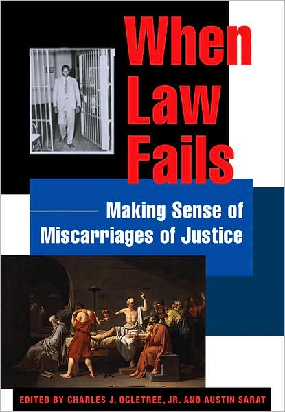 Cover for Austin Sarat · When Law Fails: Making Sense of Miscarriages of Justice - The Charles Hamilton Houston Institute Series on Race and Justice (Paperback Book) (2009)