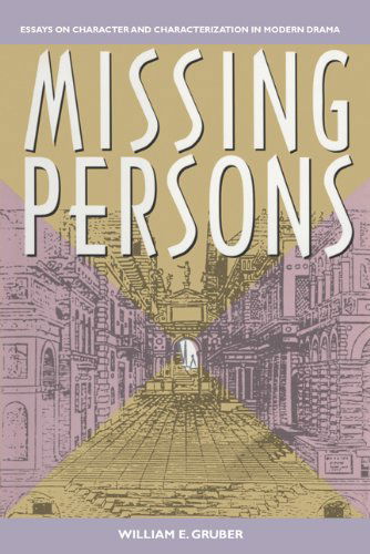Cover for William E. Gruber · Missing Persons: Essays on Character and Characterization in Modern Drama (Paperback Book) (2011)