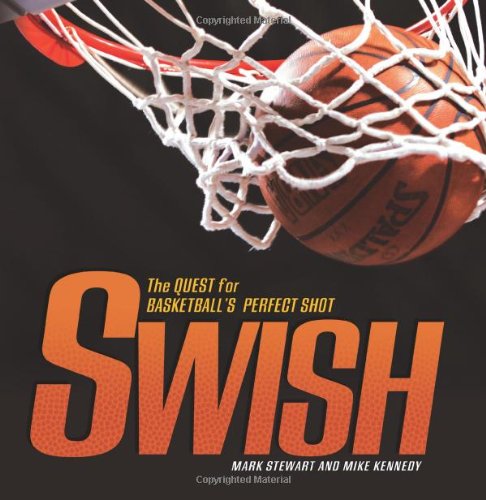 Cover for Mike Kennedy · Swish: the Quest for Basketball's Perfect Shot (Exceptional Sports Titles for Intermediate Grades) (Hardcover Book) (2009)