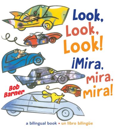 Look, Look, Look! !Mira, Mira, Mira! - Bob Barner - Books - Candlewick - 9780823452521 - November 29, 2022