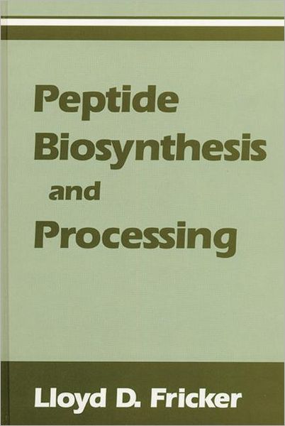 Cover for Lloyd D. Fricker · Peptide Biosynthesis and Processing (Hardcover Book) (1991)