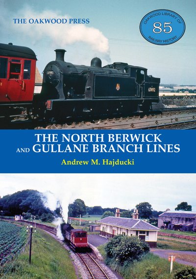 Cover for Andrew Hajducki · The North Berwick and Gullane Branch Lines - Oakwood Library of Railway History (Taschenbuch) [2 New edition] (2019)