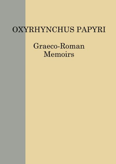 Cover for The Oxyrhynchus Papyri vol. LXXXVII - Graeco-Roman Memoirs (Hardcover Book) (2023)