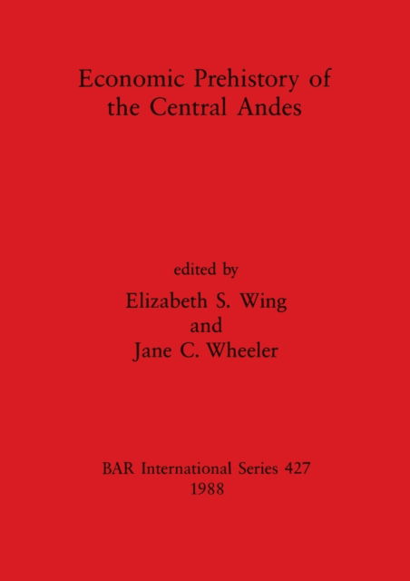 Cover for Economic prehistory of the Central Andes (N/A) (1988)