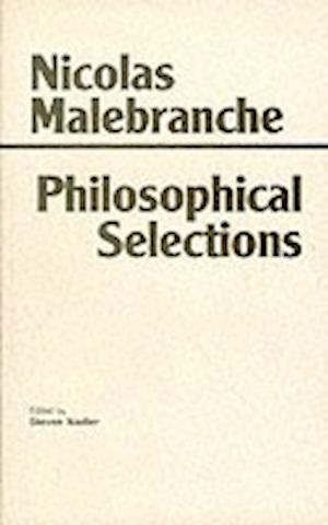 Malebranche: Philosophical Selections - Nicolas Malebranche - Books - Hackett Publishing Co, Inc - 9780872201521 - November 15, 1992