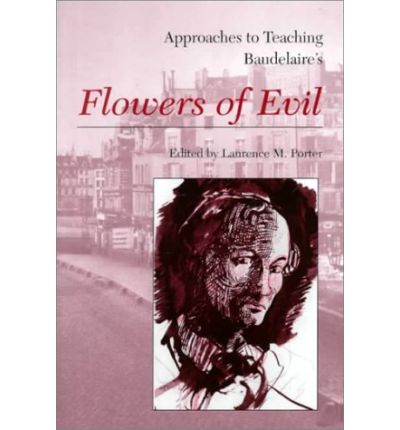 Cover for Porter · Approaches to Teaching Baudelaire's Flowers of Evil - Approaches to Teaching World Literature S. (Taschenbuch) (2000)