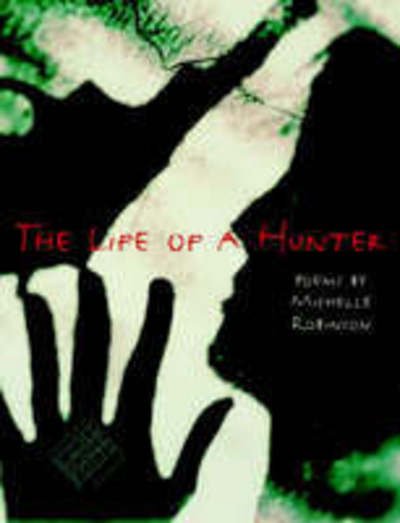 Cover for Michelle Robinson · The Life of a Hunter - Kuhl House Poets (Paperback Book) (2005)
