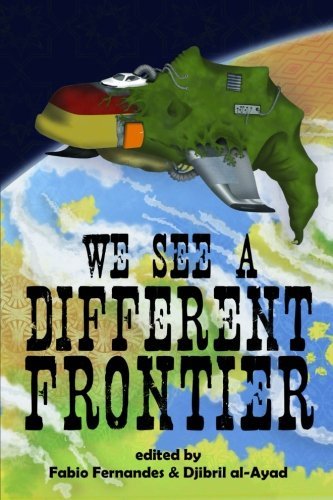 Cover for Djibril Al-Ayad · We See a Different Frontier: A postcolonial speculative fiction anthology (Pocketbok) (2013)