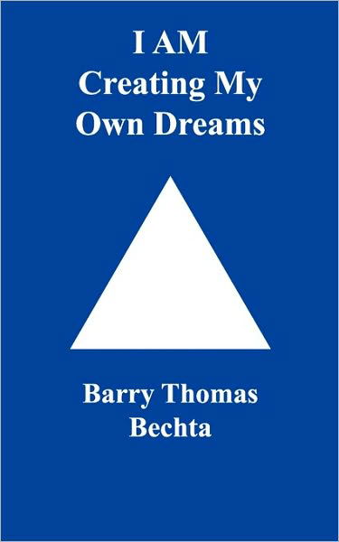 Cover for Barry Thomas Bechta · I Am Creating My Own Dreams (Paperback Book) (2009)