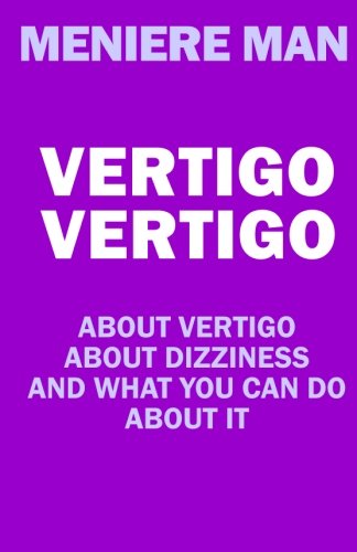 Cover for Meniere Man · Vertigo  Vertigo: About Vertigo. About Dizziness. and What You Can Do About It. Meniere Man. (Paperback Book) (2012)