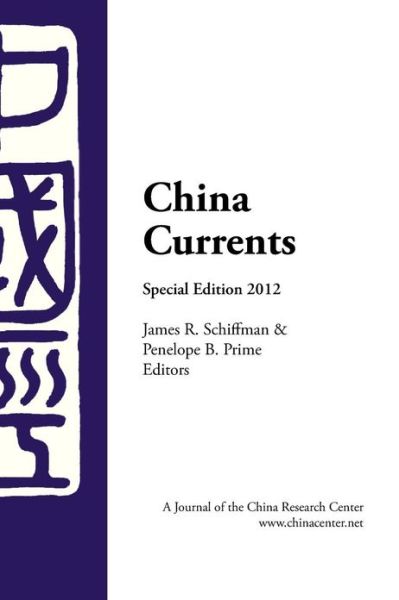 China Currents Special Edition 2012 - James R Schiffman - Kirjat - China Research Center - 9780982641521 - perjantai 1. helmikuuta 2013