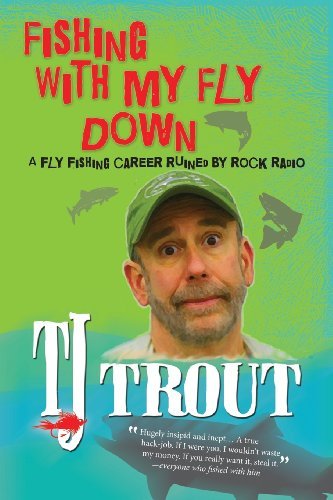 Cover for Tj Trout · Fishing with My Fly Down (Paperback Book) (2014)