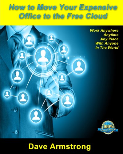 Cover for Dave Armstrong · How to Move Your Expensive Office to the Free Cloud: Keep More Profit and Lead Your Competitors (Pocketbok) (2014)