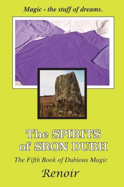 Cover for Renoir · The Spirits of Sron Dubh : The Fifth Book of Dubious Magic (Paperback Bog) (2018)